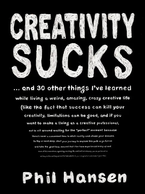 Creativity Sucks: And 30 Other Things I've Learned While Living a Weird, Amazing, Crazy, Creative Life - Paperback