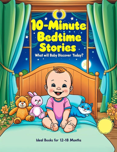 10-Minute Bedtime Stories: Ideal Books for 12-18 Months - Paperback