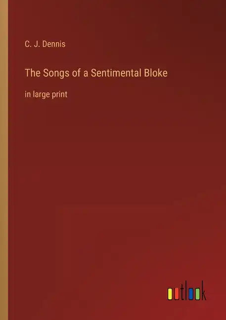 The Songs of a Sentimental Bloke: in large print - Paperback