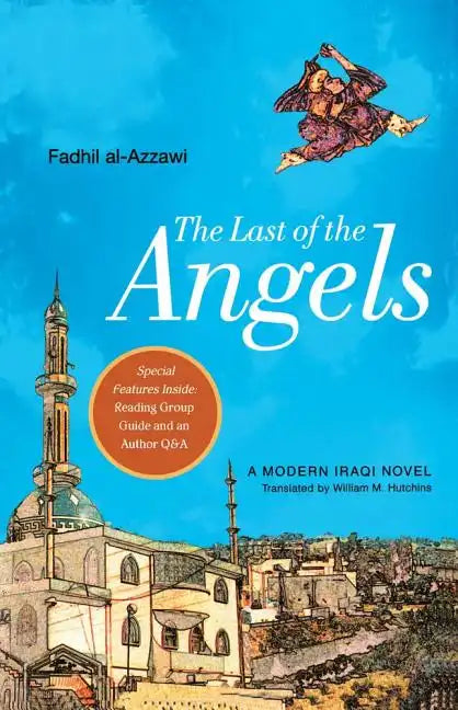 The Last of the Angels: A Modern Iraqi Novel - Paperback