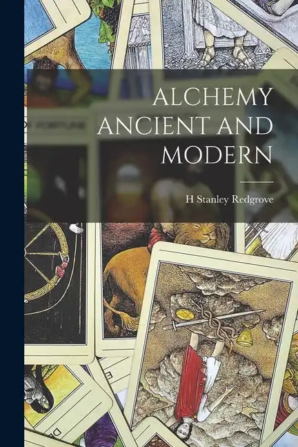 Alchemy Ancient and Modern - Paperback