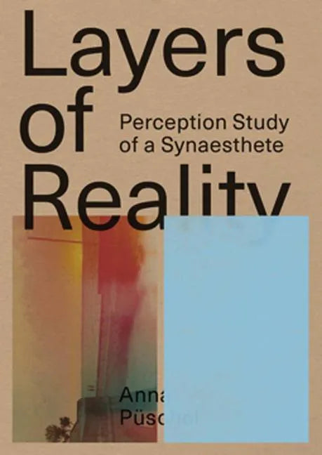 Anna Püschel: Layers of Reality: Perception Study of a Synaesthete - Paperback
