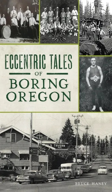 Eccentric Tales of Boring, Oregon - Hardcover