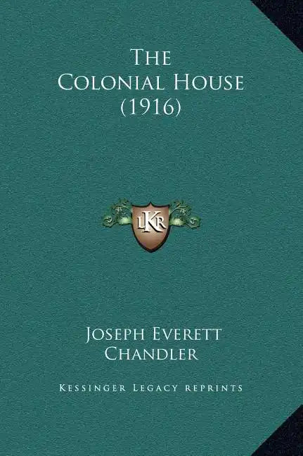 The Colonial House (1916) - Hardcover