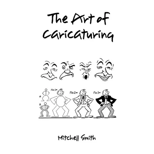 The art of caricaturing,: A series of lessons covering all branches of the art of caricaturing (Hardback) - Hardcover