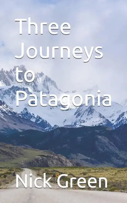 Three Journeys to Patagonia - Paperback