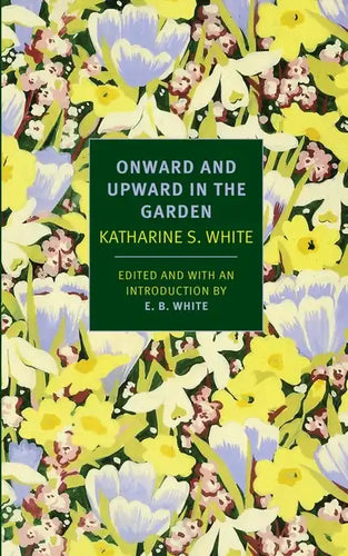 Onward and Upward in the Garden - Paperback