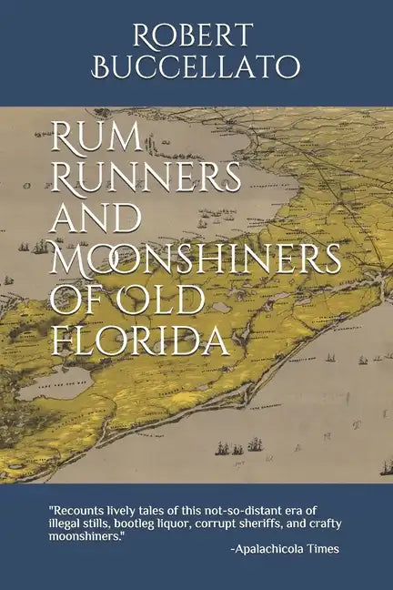 Rum Runners and Moonshiners of Old Florida - Paperback