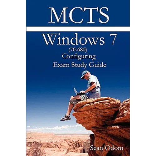 McTs 70-680 Windows 7 Configuring Exam Study Guide - Paperback