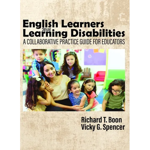 English Learners with Learning Disabilities: A Collaborative Practice Guide for Educators - Hardcover