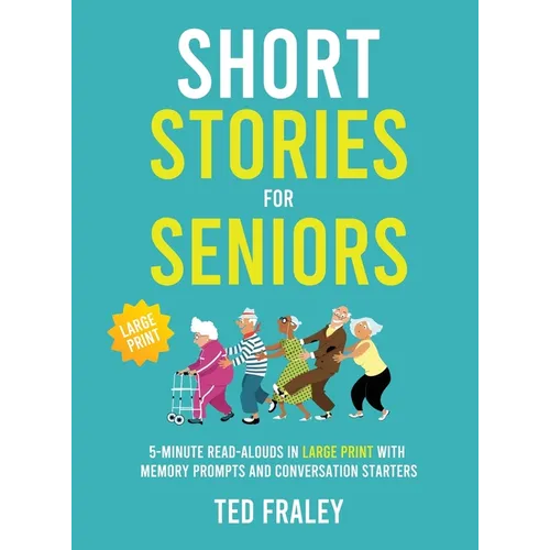 Short Stories for Seniors: 5-Minute Read-Alouds in Large Print with Memory Prompts and Conversation Starters - Hardcover