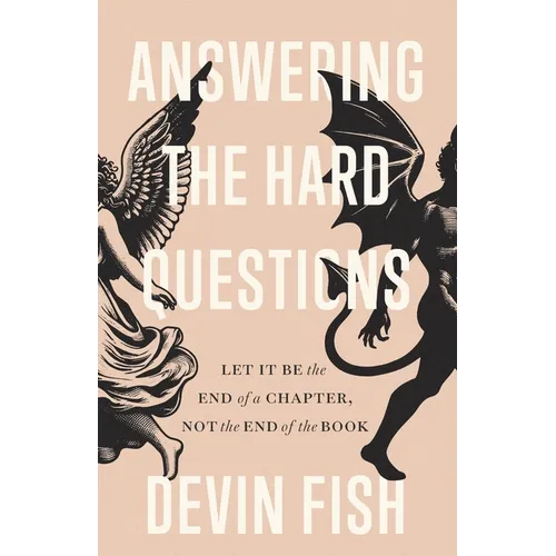 Answering the Hard Questions: Let It Be the End of a Chapter, Not the End of the Book - Paperback