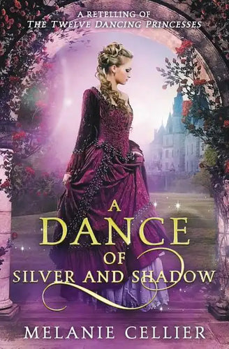A Dance of Silver and Shadow: A Retelling of The Twelve Dancing Princesses - Paperback