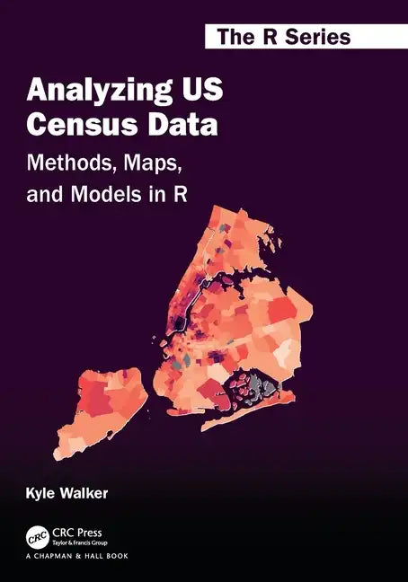 Analyzing Us Census Data: Methods, Maps, and Models in R - Paperback