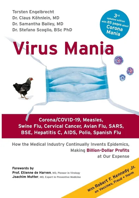 Virus Mania: Corona/COVID-19, Measles, Swine Flu, Cervical Cancer, Avian Flu, SARS, BSE, Hepatitis C, AIDS, Polio, Spanish Flu. How - Paperback