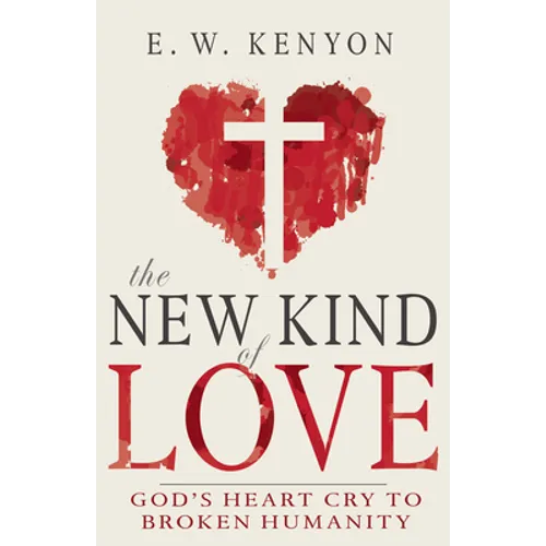 The New Kind of Love: God's Heart Cry to Broken Humanity - Paperback