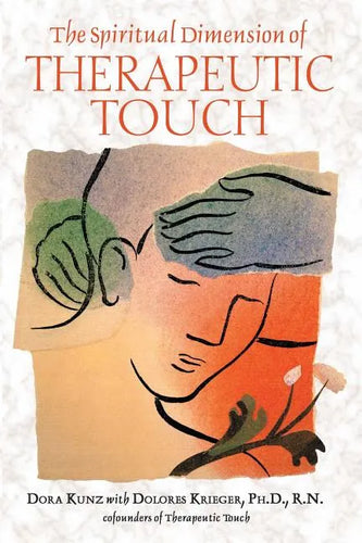 The Spiritual Dimension of Therapeutic Touch - Paperback