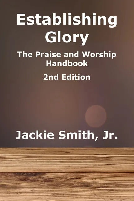 Establishing Glory: The Praise and Worship Handbook (2nd Edition) - Paperback
