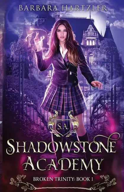 Shadowstone Academy, Book 1: Broken Trinity: A Young Adult Urban Fantasy Academy Novel - Paperback