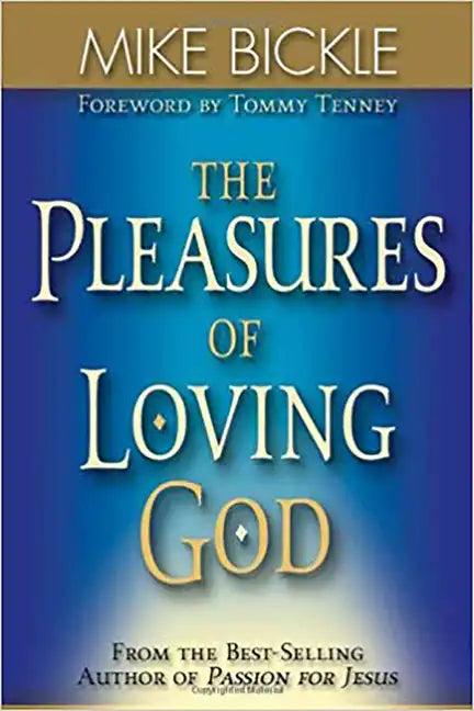The Pleasure of Loving God: A Call to Accept God's All-Encompassing Love for You - Paperback