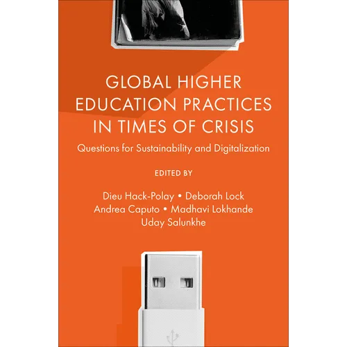 Global Higher Education Practices in Times of Crisis: Questions for Sustainability and Digitalization - Hardcover