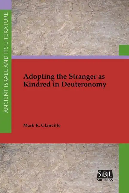 Adopting the Stranger as Kindred in Deuteronomy - Paperback