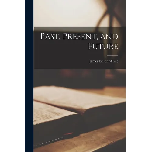 Past, Present, and Future - Paperback