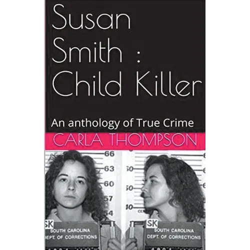 Susan Smith: Child Killer - Paperback