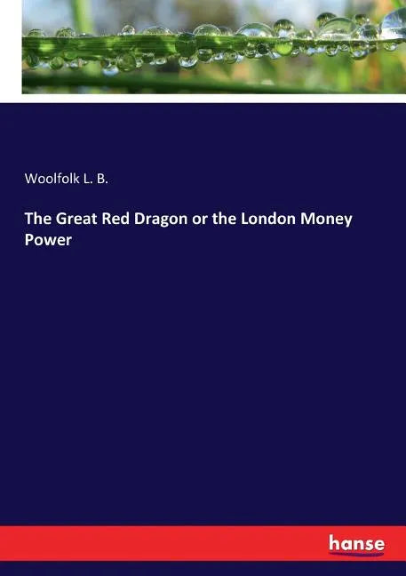 The Great Red Dragon or the London Money Power - Paperback