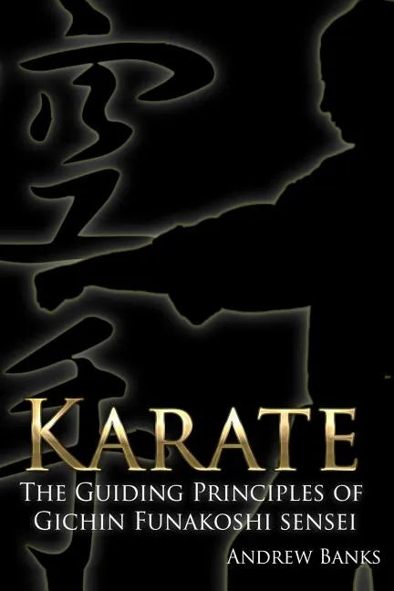 Karate: The Guiding Principles of Gichin Funakoshi sensei - Paperback