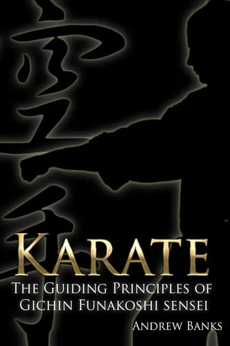 Karate: The Guiding Principles of Gichin Funakoshi sensei - Paperback