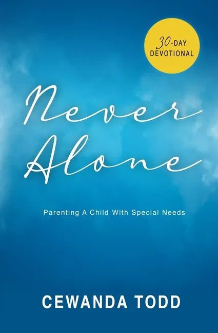 Never Alone: Parenting A Child With Special Needs - Paperback