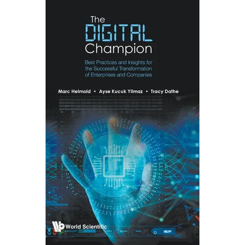 Digital Champion, The: Best Practices and Insights for the Successful Transformation of Enterprises and Companies - Hardcover