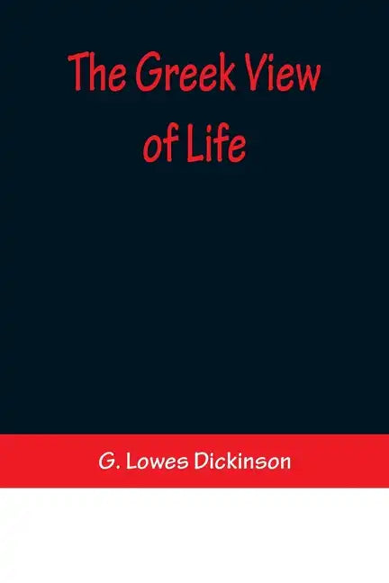 The Greek View of Life - Paperback