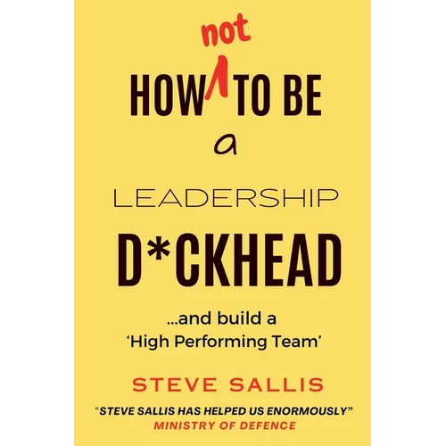 How not to be a leadership d*ckhead - Paperback