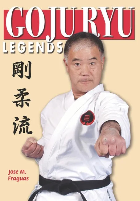 Goju Ryu Legends - Paperback