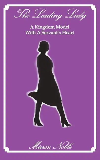 The Leading Lady-A Kingdom Model with a Servant's Heart - Paperback