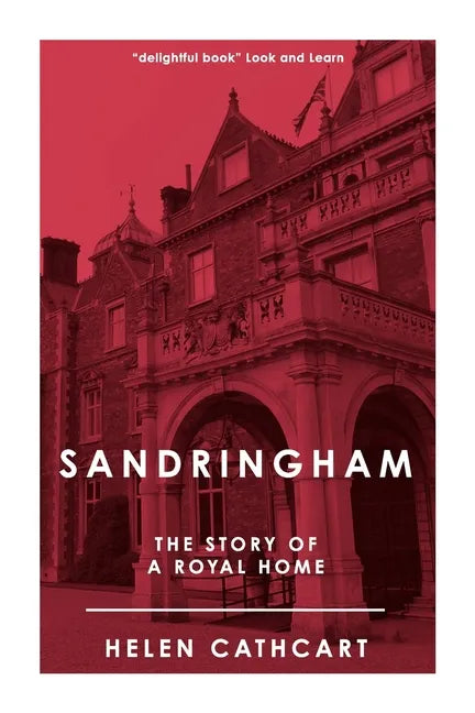 Sandringham: The Story of a Royal Home - Paperback