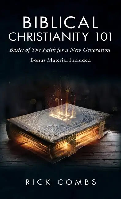 Biblical Christianity 101: Basics of the Faith for a New Generation - Hardcover