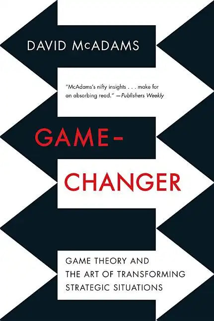 Game-Changer: Game Theory and the Art of Transforming Strategic Situations - Paperback