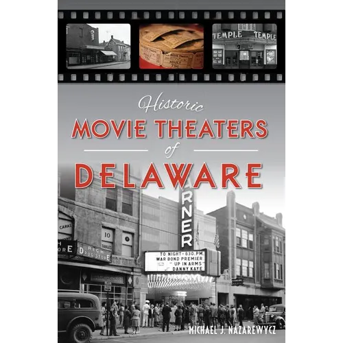 Historic Movie Theaters of Delaware - Paperback