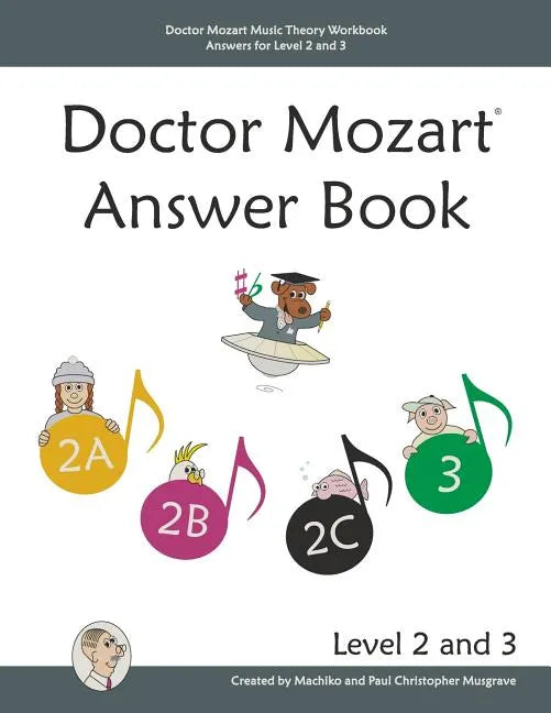 Doctor Mozart Music Theory Workbook Answers for Level 2 and 3 - Paperback