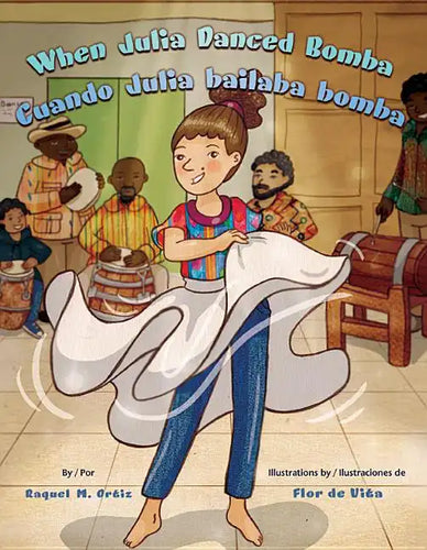 When Julia Danced Bomba/Cuando Julia Bailaba Bomba - Hardcover
