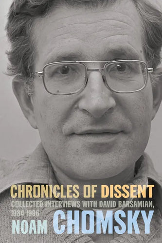 Chronicles of Dissent: Interviews with David Barsamian, 1984-1996 - Paperback