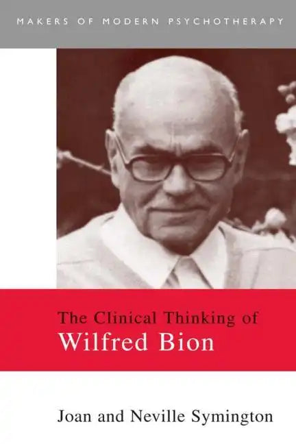 The Clinical Thinking of Wilfred Bion - Paperback