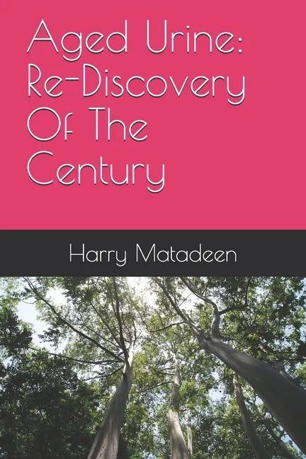 Aged Urine: Re-Discovery Of The Century - Paperback