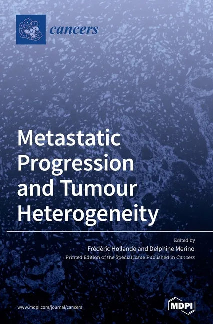 Metastatic Progression and Tumour Heterogeneity - Hardcover