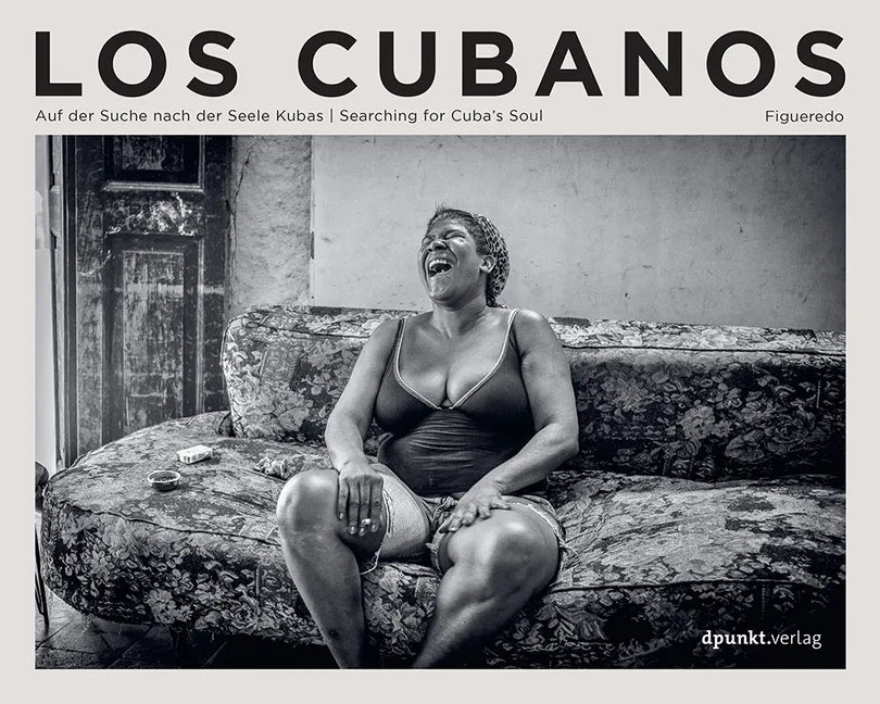 Los Cubanos: Searching for Cuba's Soul - Hardcover