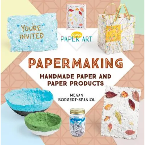 Papermaking: Handmade Paper and Paper Products: Handmade Paper and Paper Products - Library Binding