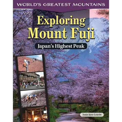 Exploring Mount Fuji: Japan's Highest Peak - Paperback